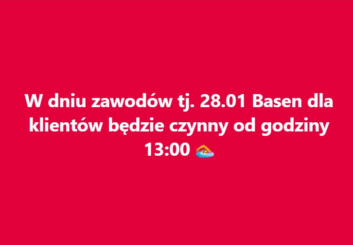 W dniu zawodów tj. 28.01 Basen dla klientów będzie czynny od godziny 13:00