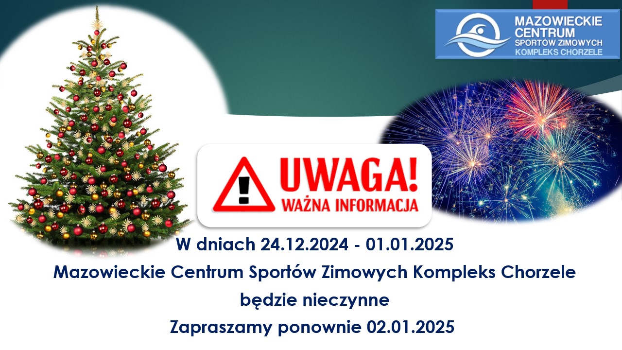 W dniach 24.12.2024 – 01.01.2025 MCSZ Kompleks Chorzele nieczynne, zapraszamy ponownie 02.01.2025